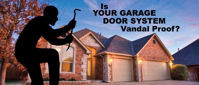 Keeping Your Garage Door System Vandal Proof